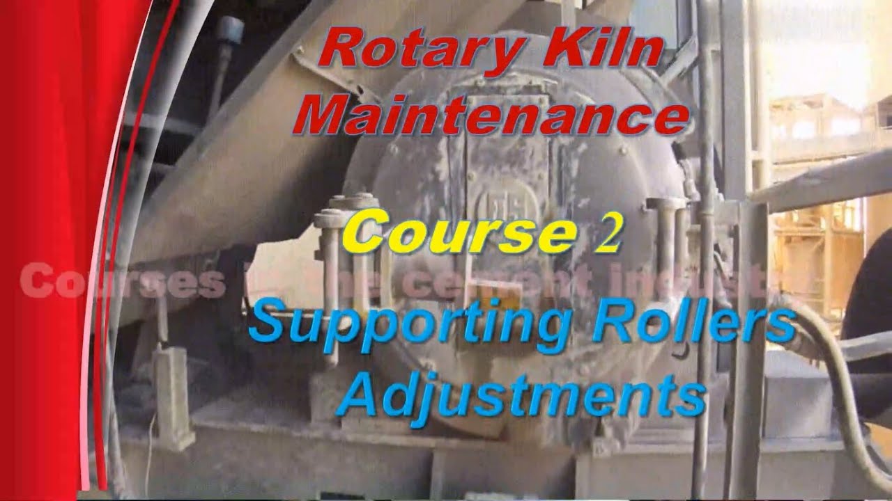 Maintenance of Rotary Kilns / Kiln Supporting Rollers Adjustments Course 2 at Cement Industry
