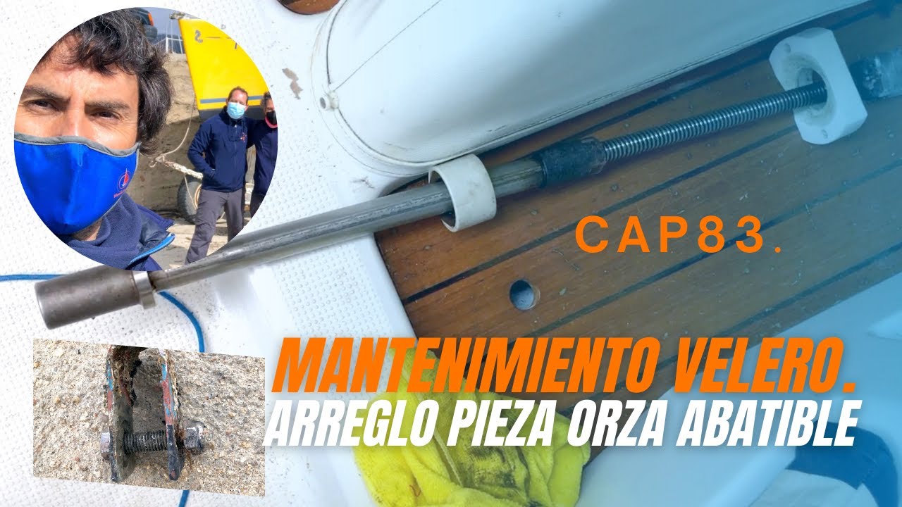 CAP83. Mantenimiento velero. Arreglo pieza orza abatible