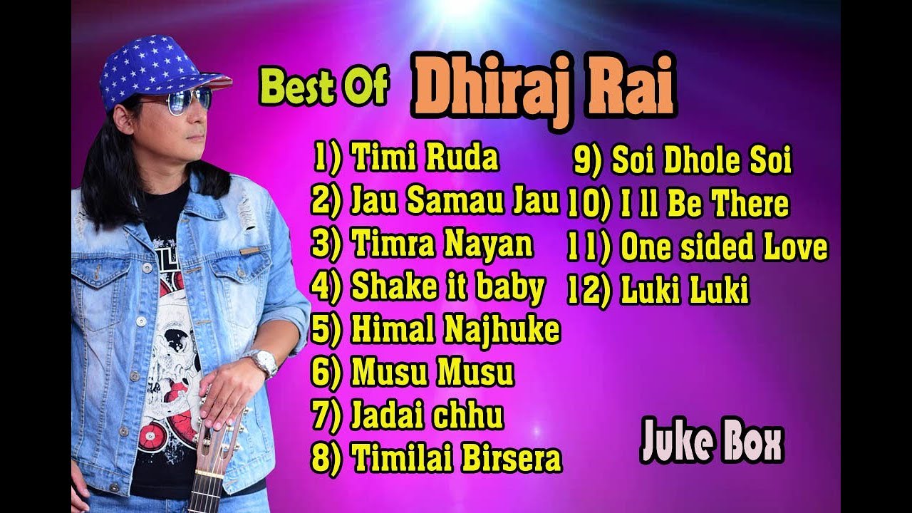 Dhiraj Rai / Best *Hit Songs Collection / Audio Jukebox 2018