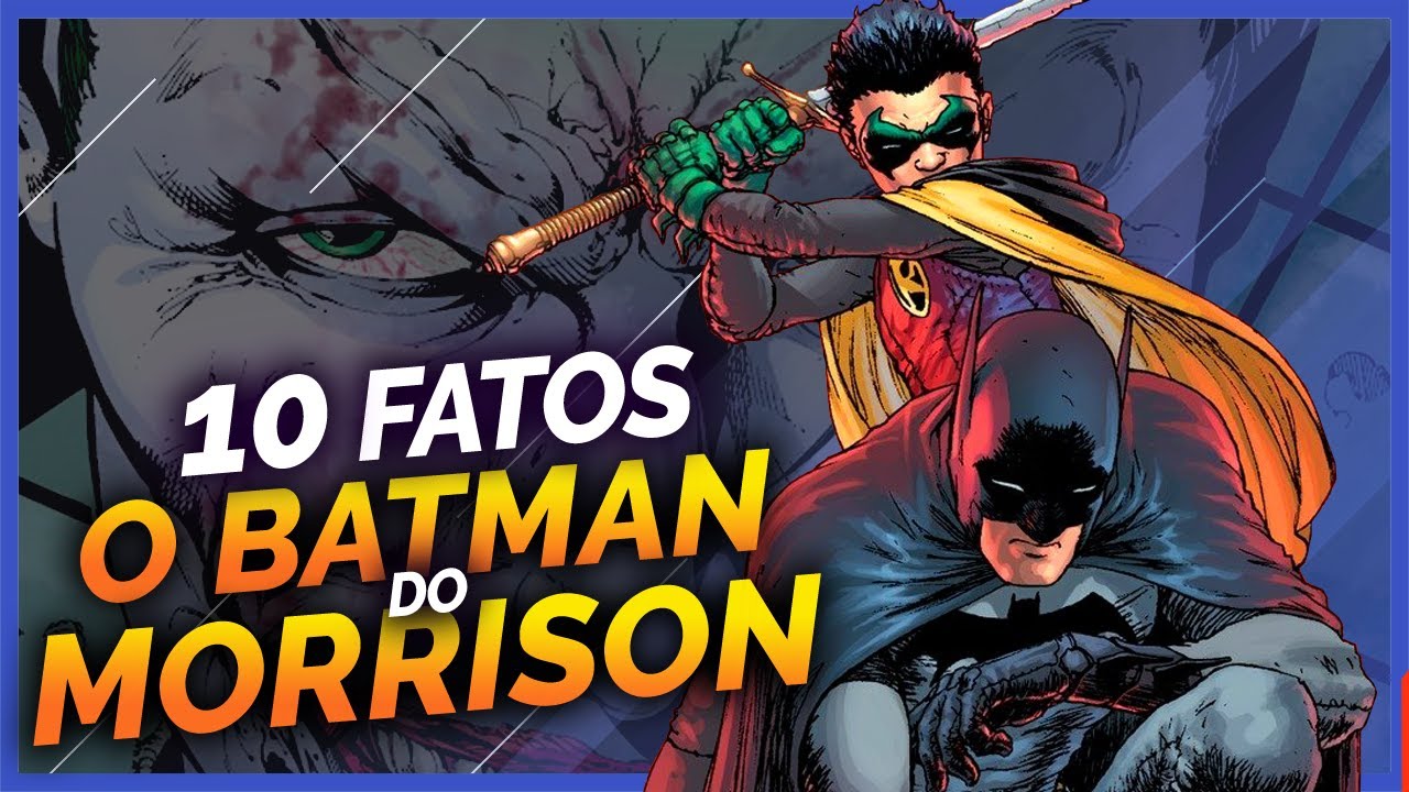 10 FATOS SOBRE O BATMAN DE GRANT MORRISON