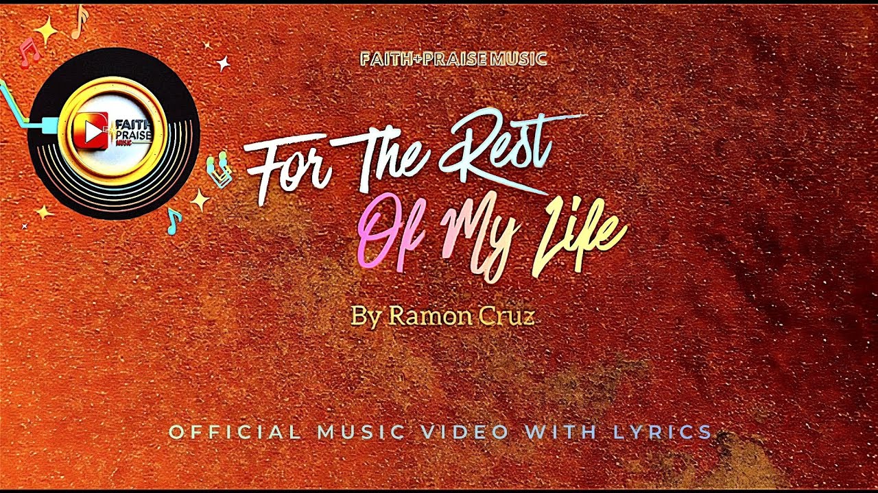 For The Rest Of My Life | Ramon Cruz | FAITH+PRAISE MUSIC 2026