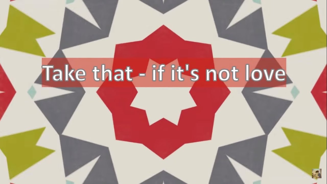 Take That - If It's Not Love (Lyrics)