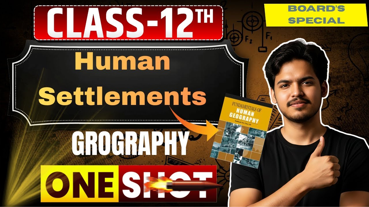 Human Settlement |Chapter 2|Geography| Book-2| Class 12th| One shot💥