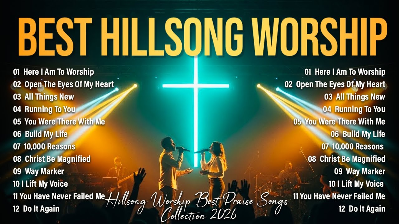 Here I Am To Worship,...Hillsong Worship Best Praise Songs Playlist 2026 ,Best Morning Worship Songs