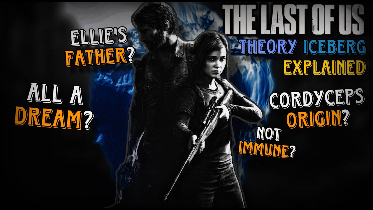 The Last of Us Theory Iceberg EXPLAINED