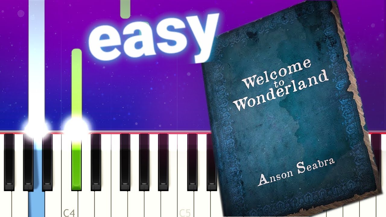 Anson Seabra - Welcome to Wonderland (100% EASY PIANO TUTORIAL)