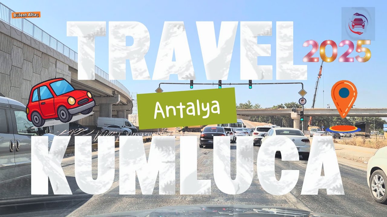 Antalya | Kumluca |  Arası Son Sürüş | Yolculuğun Final
