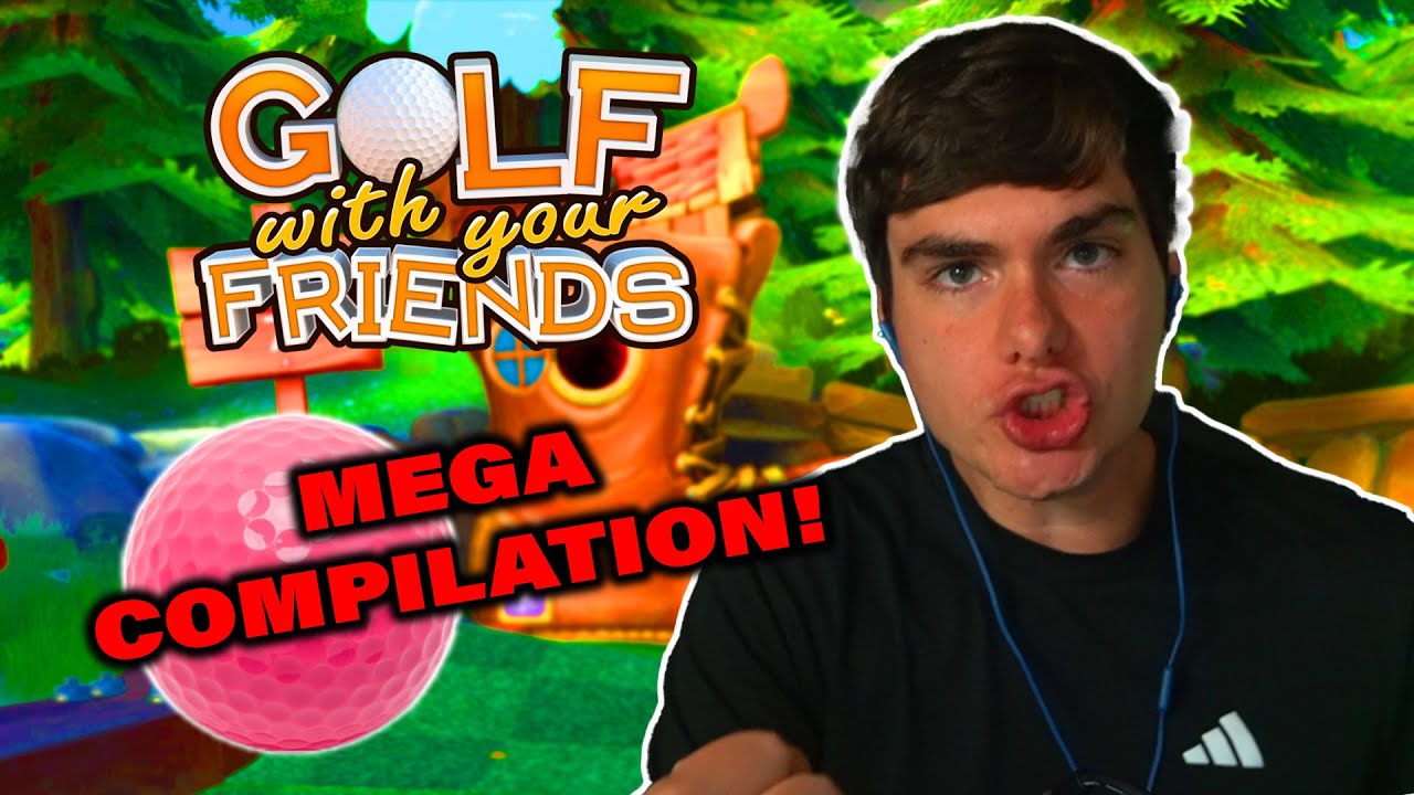 Golf With Friends MEGA COMPILATION! *2+ HOURS OF CHAOS*
