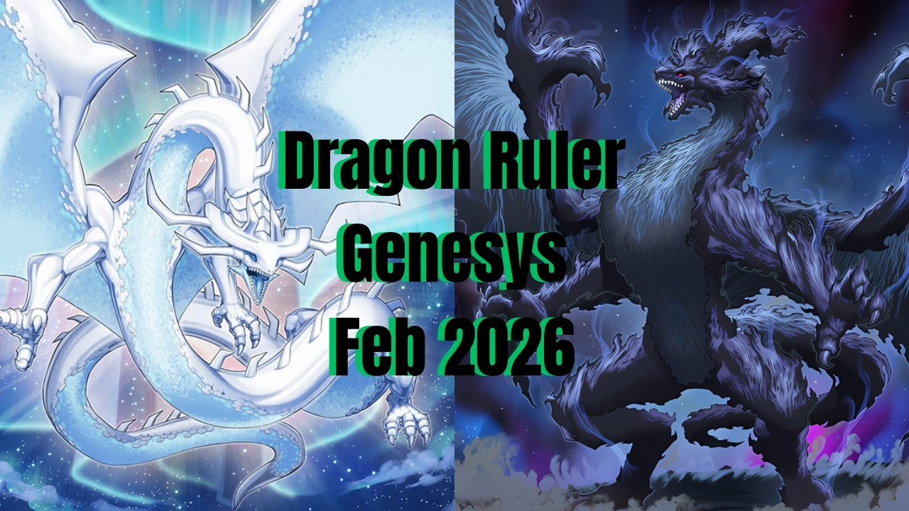 Yu-Gi-Oh! Dragon Ruler Deck Profile - Genesys Format -  February 2026