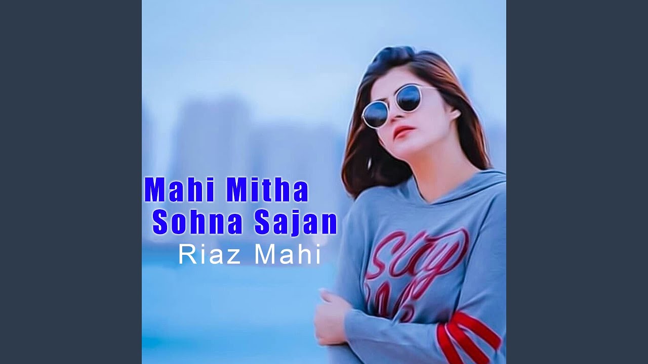 Mahi Mitha Sohna Sajan