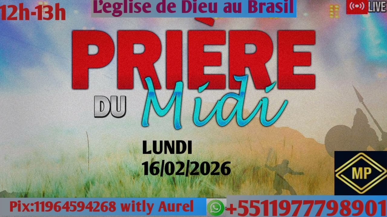 MIDI EN PRIERE = LUNDI 16 FEVRIER 2026 = SEIGNEUR KENBEM NAN GRAS OU = FRERE WITLY AUREL. 