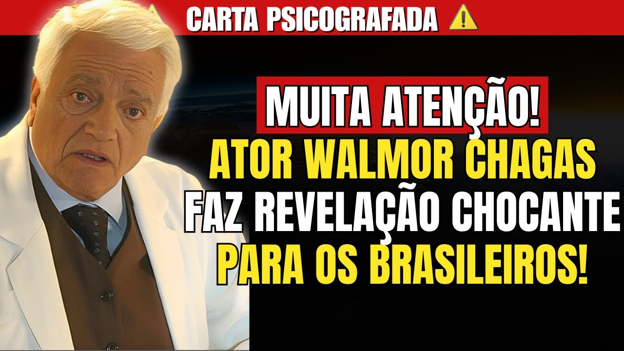 CARTA PSICOGRAFADA DO ATOR GLOBAL WALMOR CHAGAS
