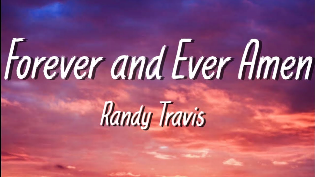 Randy Travis | Forever and Ever Amen (Lyrics)