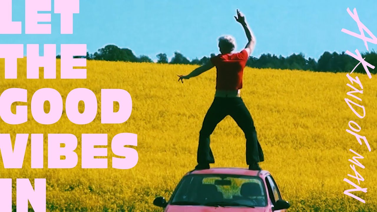 A Kind of Man - Let the Good Vibes In (Official video)
