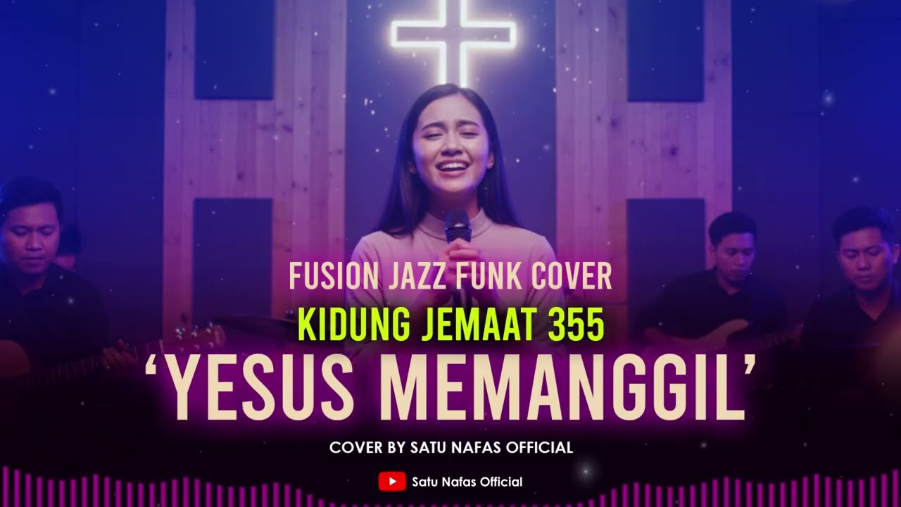 FUSION JAZZ COVER | KJ.355 - YESUS MEMANGGIL Cover by Satu Nafas #lagurohani #rohanikristen 