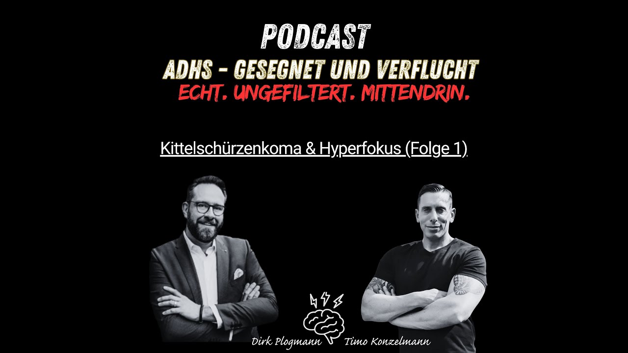 ADHS Podcast – gesegnet & verflucht | Kittelschürzenkoma & Hyperfokus (Folge 1)