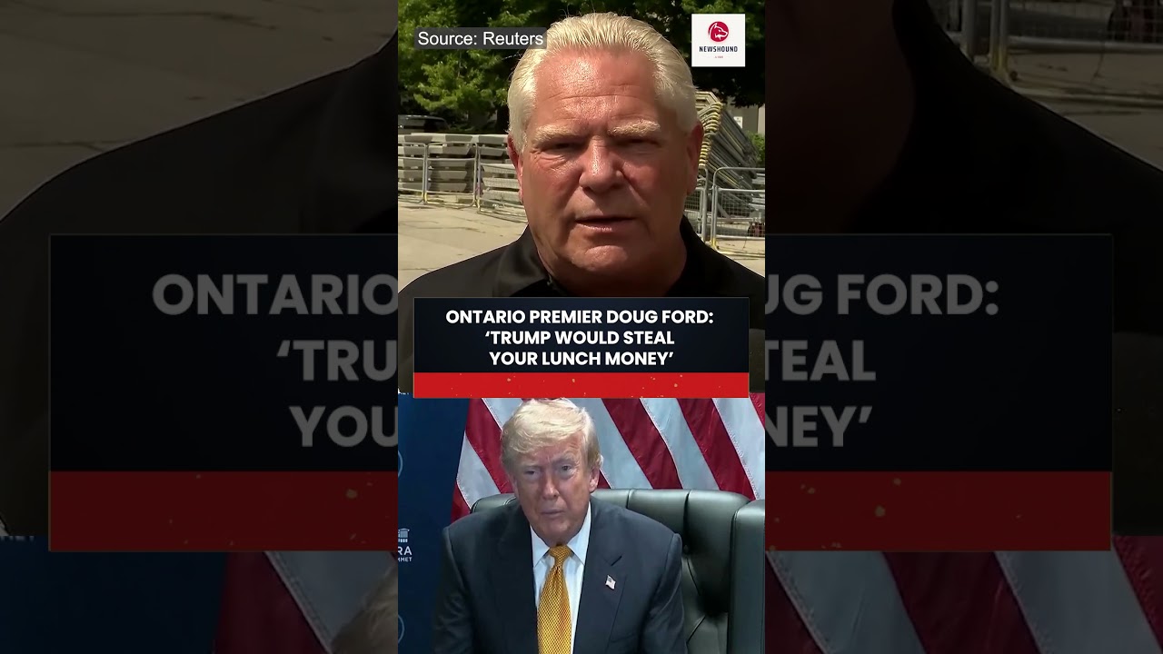 &lsquo;Trump Would Steal Your Lunch Money&rsquo;: Doug Ford Tears Into Trump Amid Canada-US Trade Row