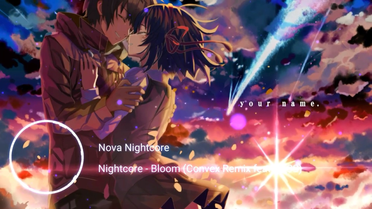 Nightcore - Bloom (Convex Remix feat KASS)