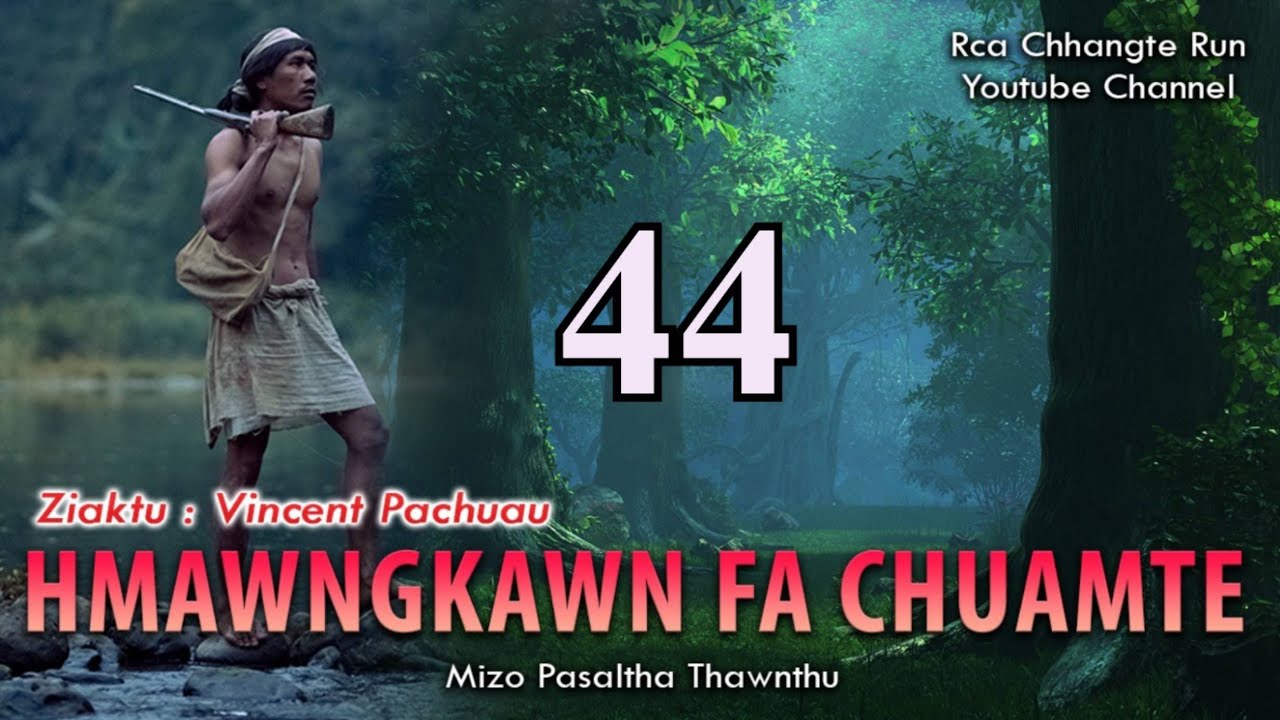 Hmawngkawn fa chuamte - 44 | By Vincent Pachuau