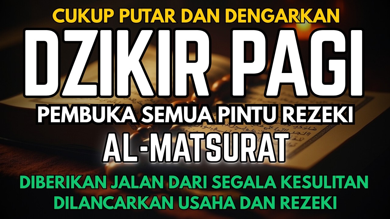 DENGARKAN SETIAP HARI AGAR REZEKI MENGALIR DERAS & HATI TENANG– Al Ma'tsurat Pagi