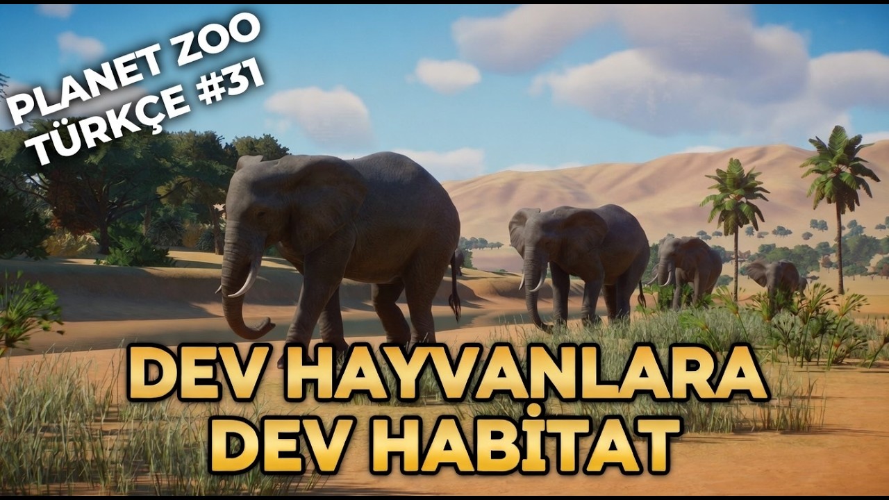 DEV HAYVANLARA DEV HABİTAT | PLANET ZOO TÜRKÇE #31