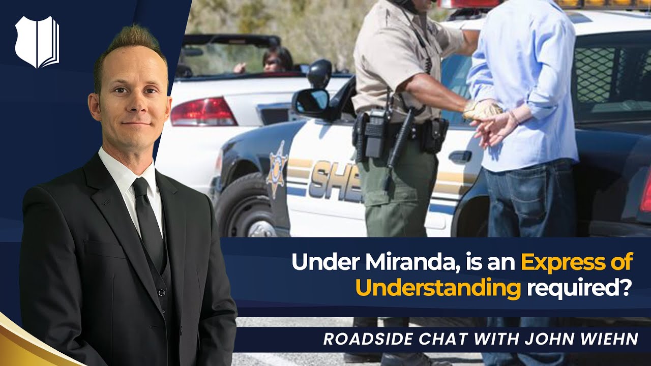 Ep. #368 After Reading Miranda, Is an Express Acknowledgment of Understanding Required?