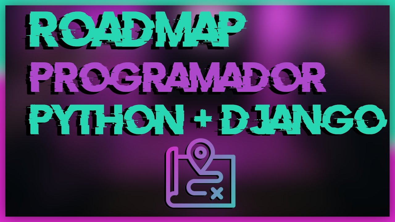 PASSO A PASSO PARA SE TORNAR UM DESENVOLVEDOR COM PYTHON E DJANGO | Aula semanal #31