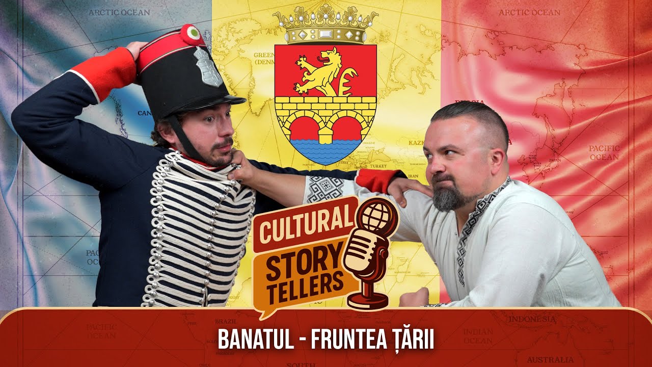 BANATUL - Fruntea țării  | EP. 4 CULTURAL STORYTELLERS