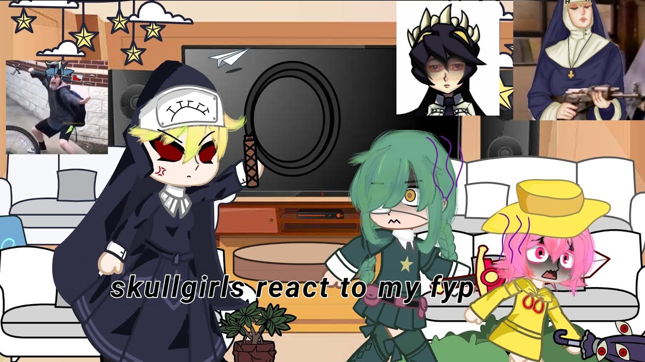Skullgirls react to my fyp [No break] [🇵🇹/🇬🇧] [GOOFY AH SORRY]
