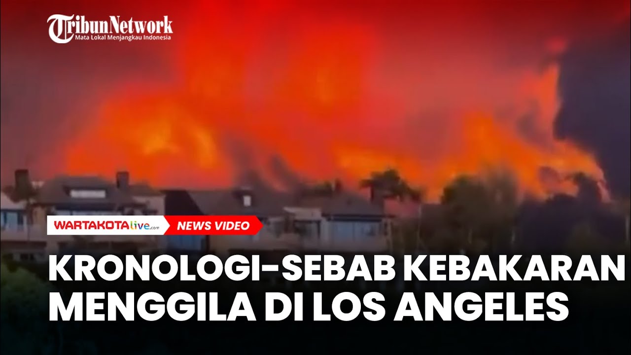 AS Darurat Bencana, Kronologi-Sebab Kebakaran Menggila di Los Angeles