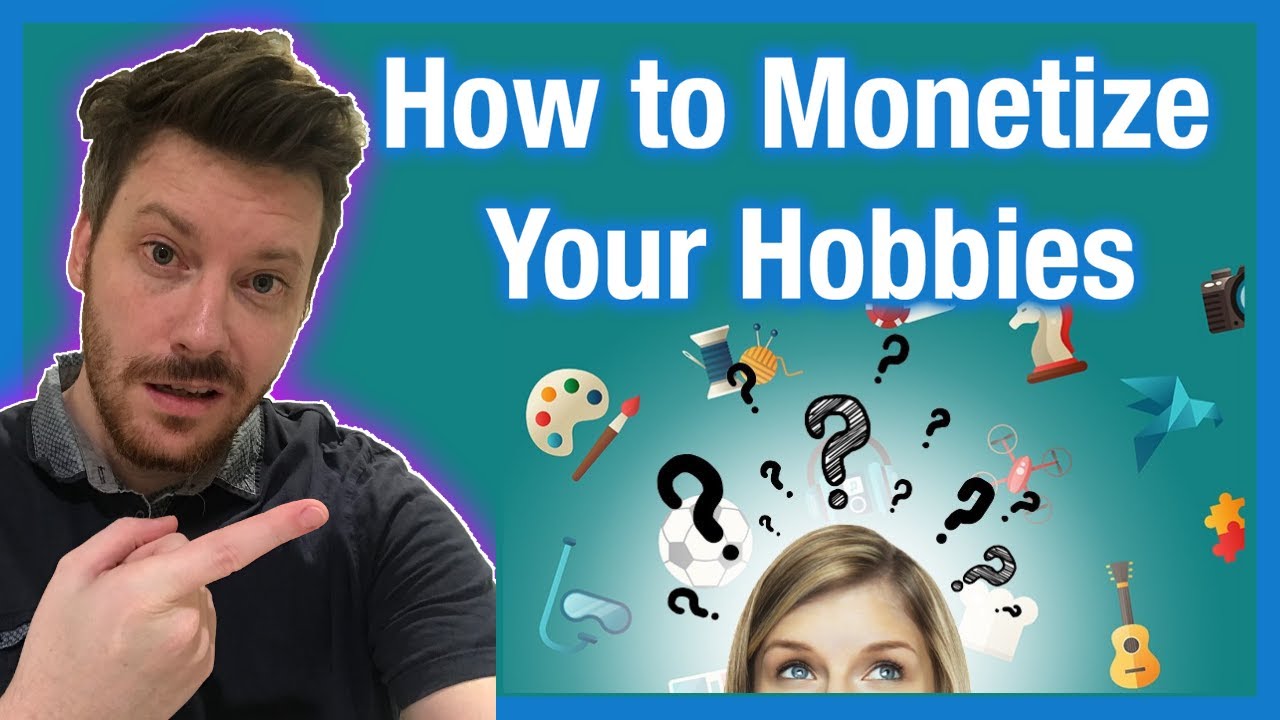How To Monetize A Hobby