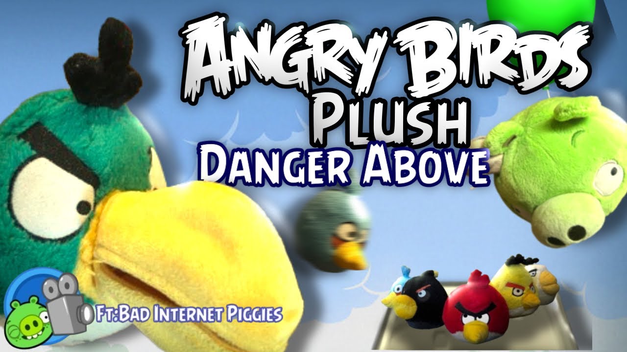 Angry Birds Plush Episode Three- Danger Above - Featuring @badinternetpig 