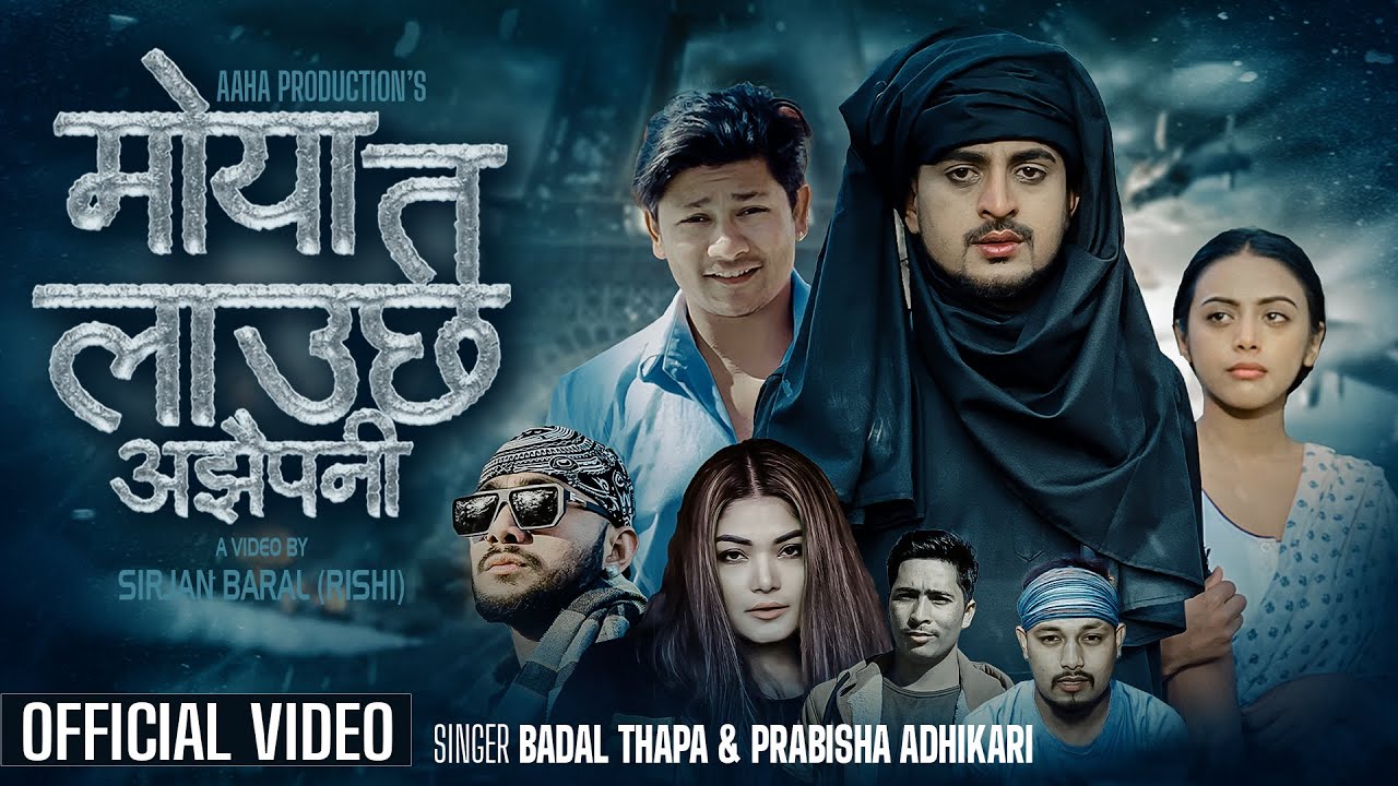 MOYA TA LAUCHHA AJHAI PANI • Badal Thapa • Prabisha Adhikari • GB Chiran • Samikshya • Gyanu