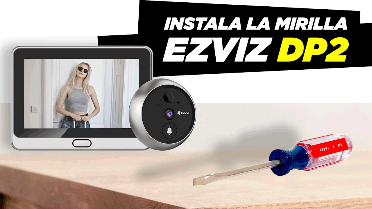 ⚙️ Mirilla electrónica Wifi EZVIZ DP2, guía de instalación 🚪