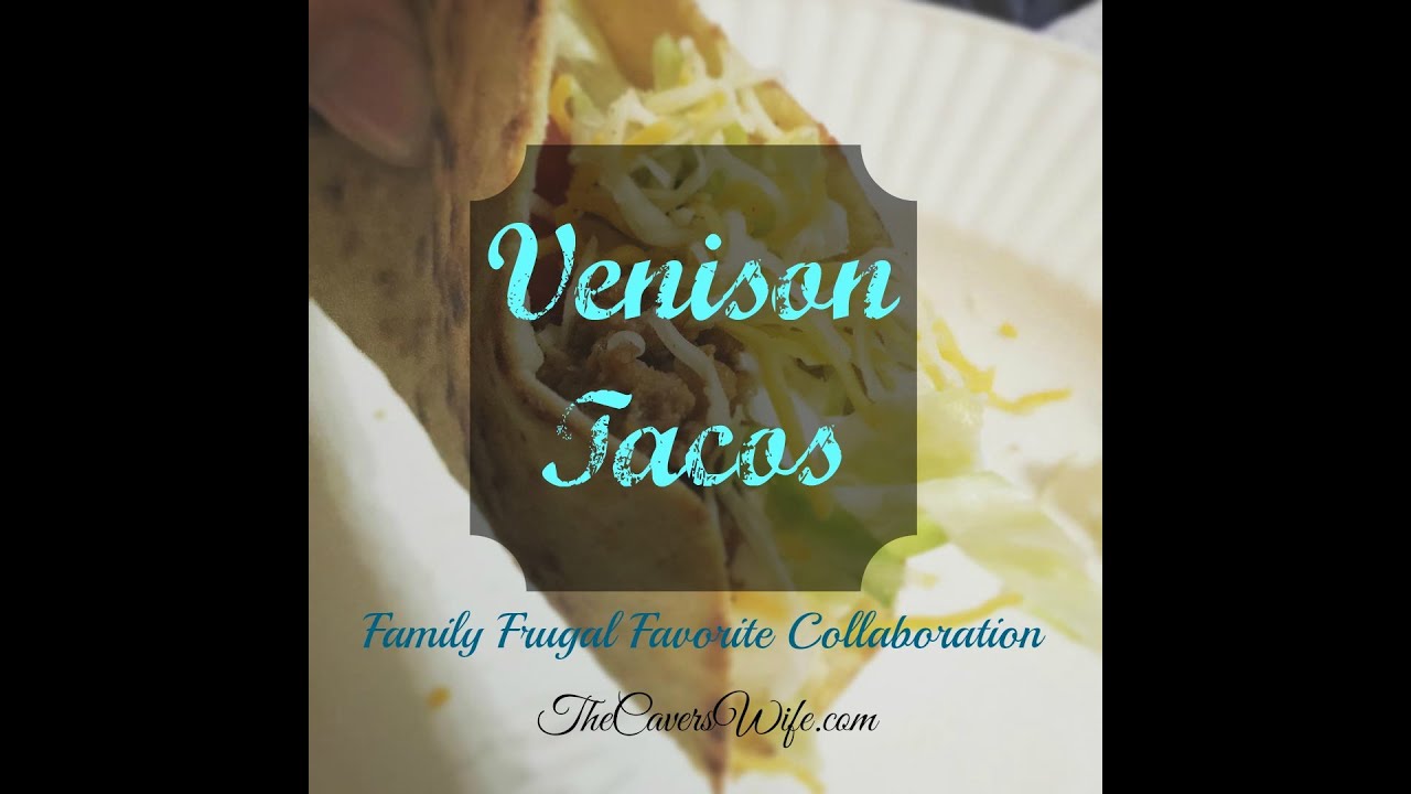 Family Frugal Favorite Collab- Venison Tacos