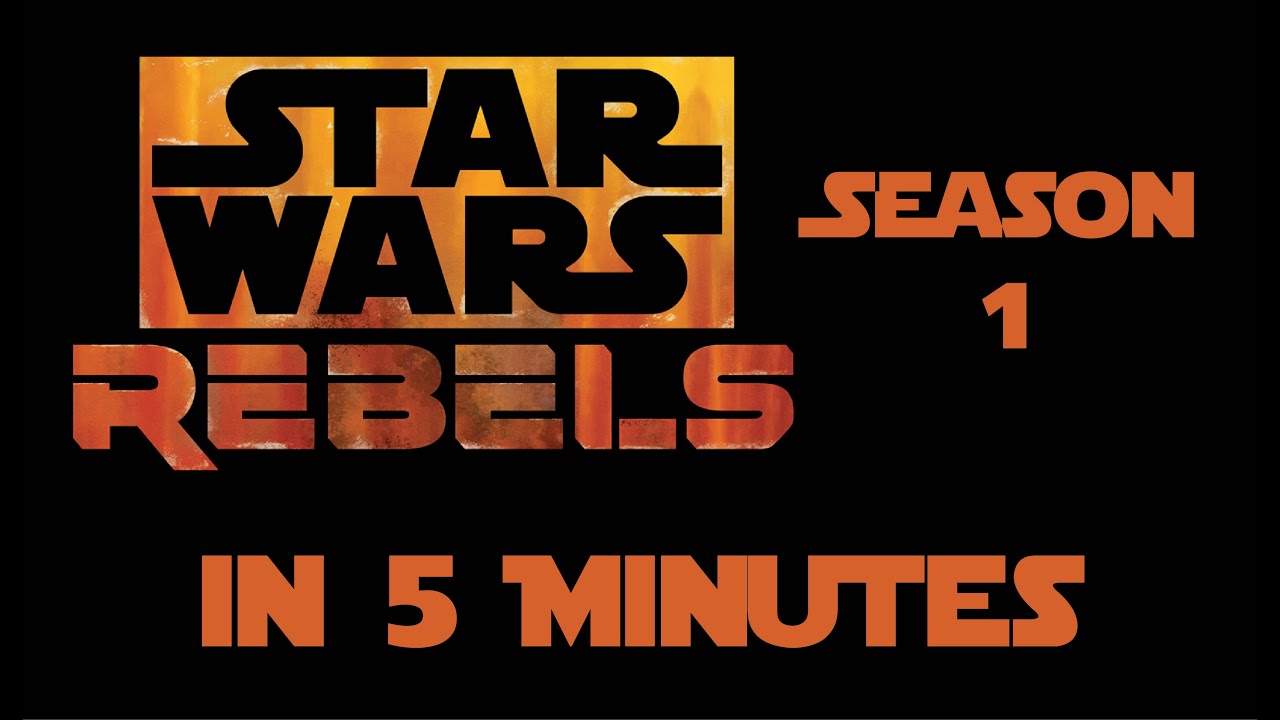 Star Wars Rebels Season 1 in 5 Minutes