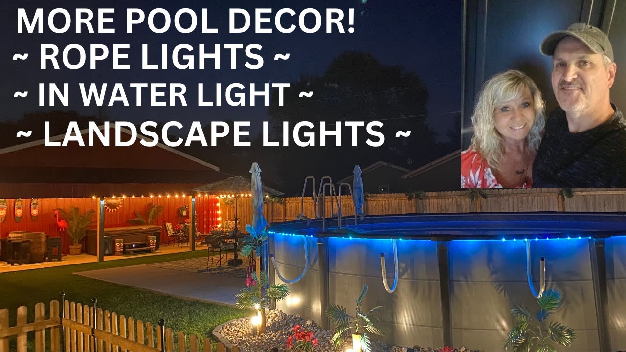 MORE POOL DECORATING! DECORATIVE LIGHTING!