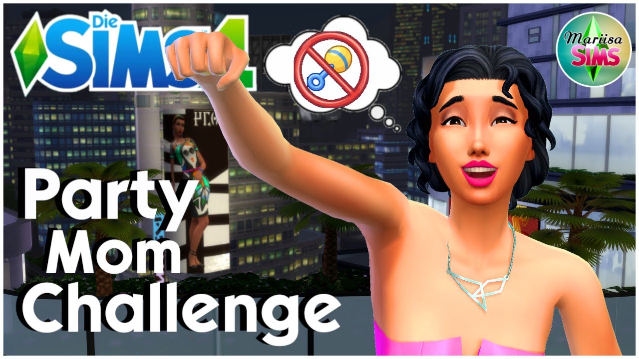 Die Sims 4 Party Mom CHALLENGE