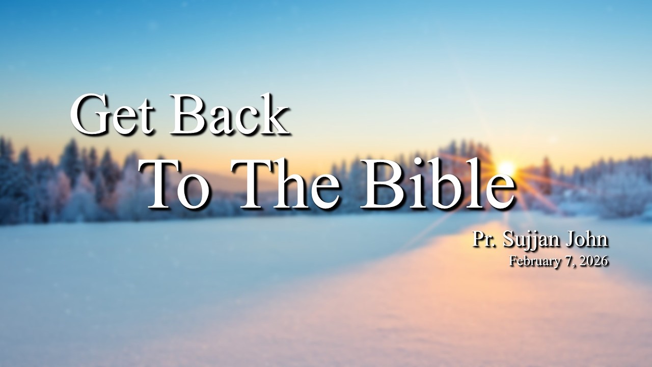 Get Back To The Bible | Pr. Sujjan John
