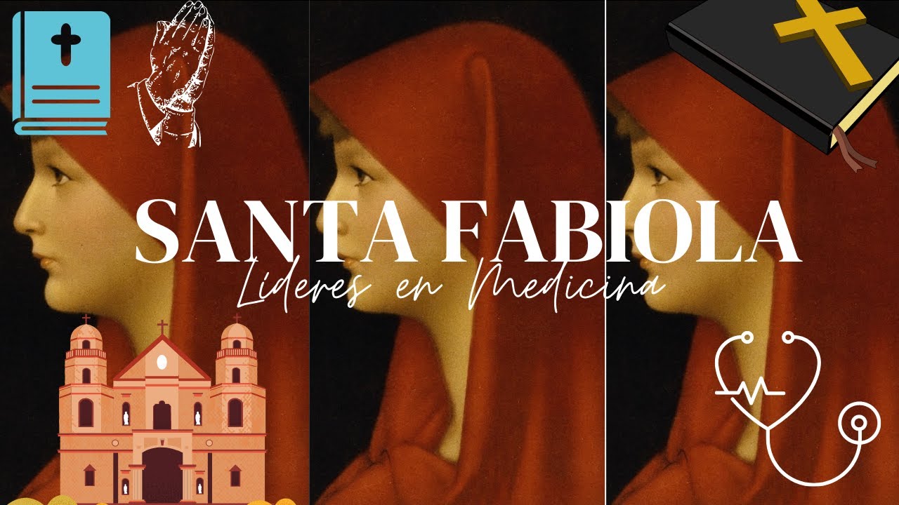 SANTA FABIOLA | LÍDERES EN MEDICINA
