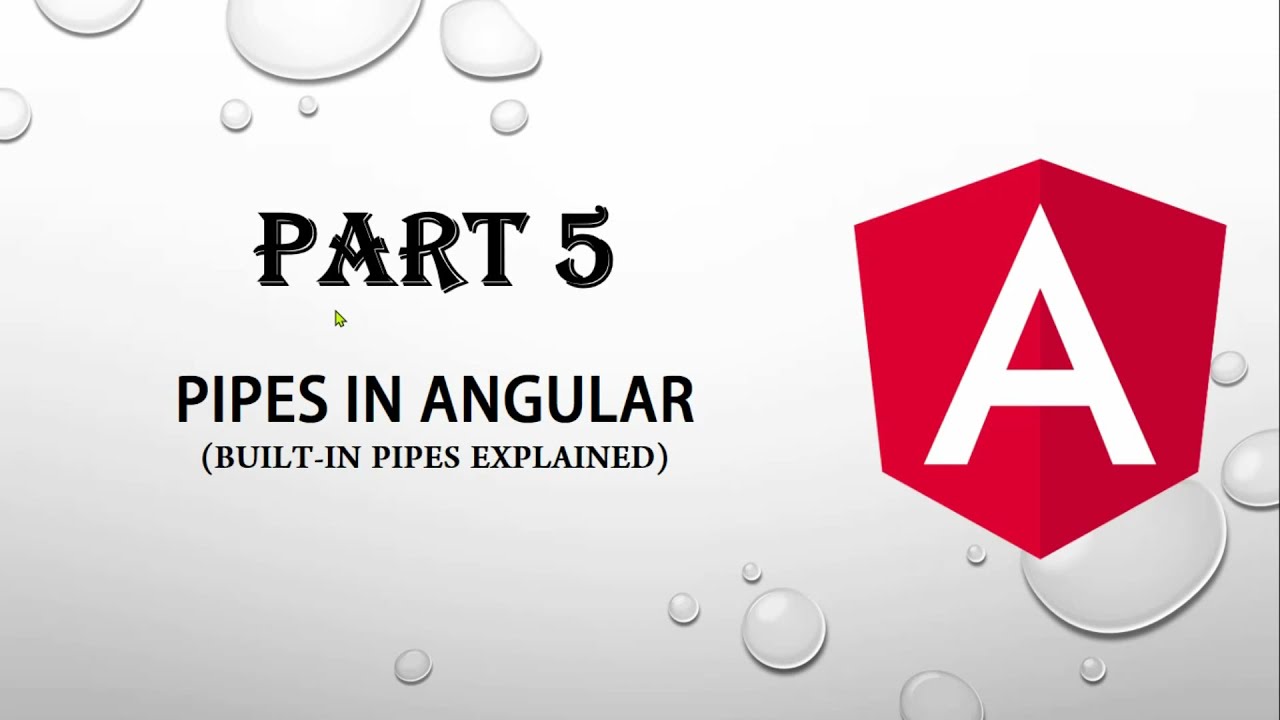 PART 5 - Understand PIPES in Angular in detail with easy examples