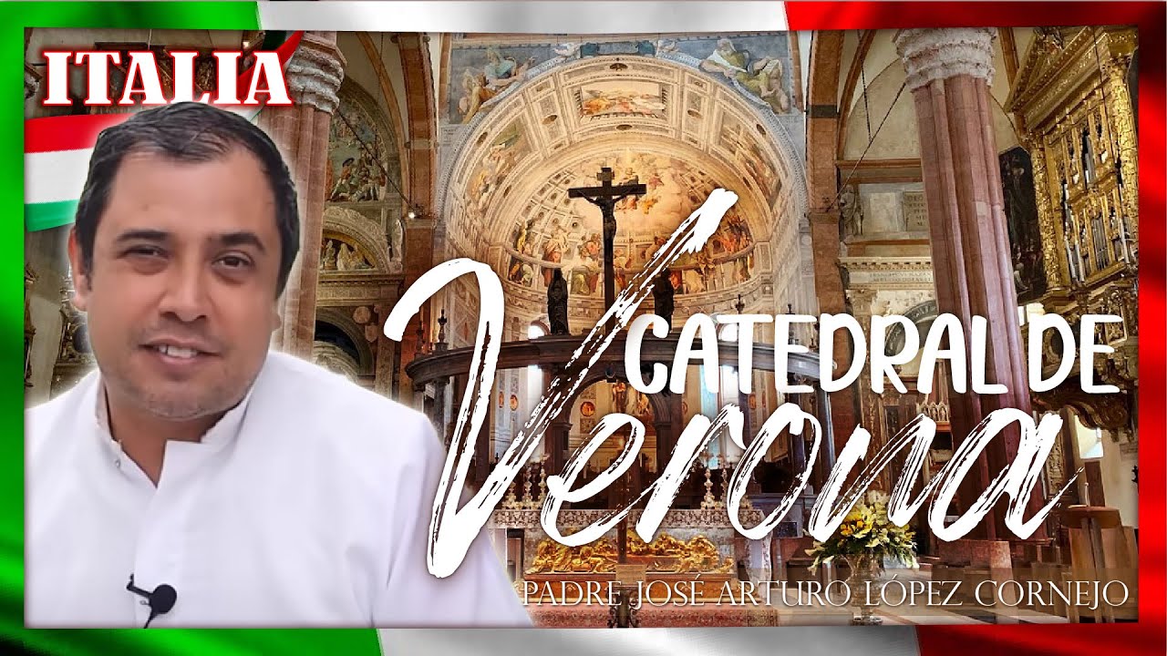 La catedral de verona - Padre Arturo Cornejo