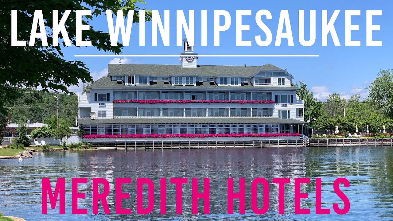 Discover the Best Hotels in Meredith, NH on Lake Winnipesaukee | Your Perfect Getaway Destination!