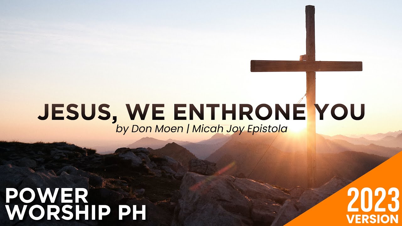 Jesus, We Enthrone You | Female Version | Lyrics & Chords | Power Worship Ph