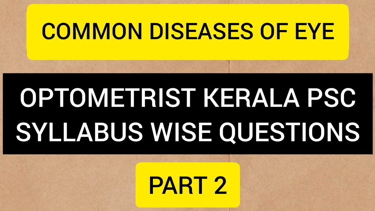 Optometrist kerala psc syllabus wise questions part 2:Diseases of eye