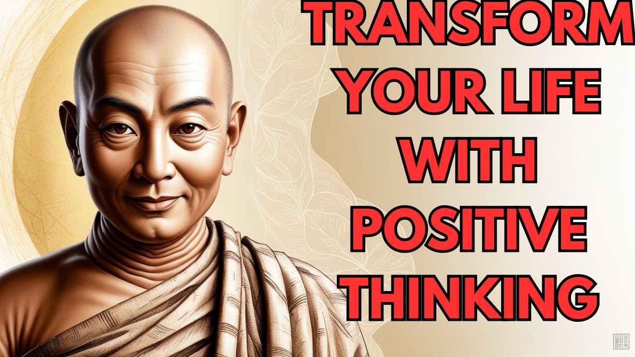 Transform Your Life with Positive Thinking: A Buddhist Perspective
