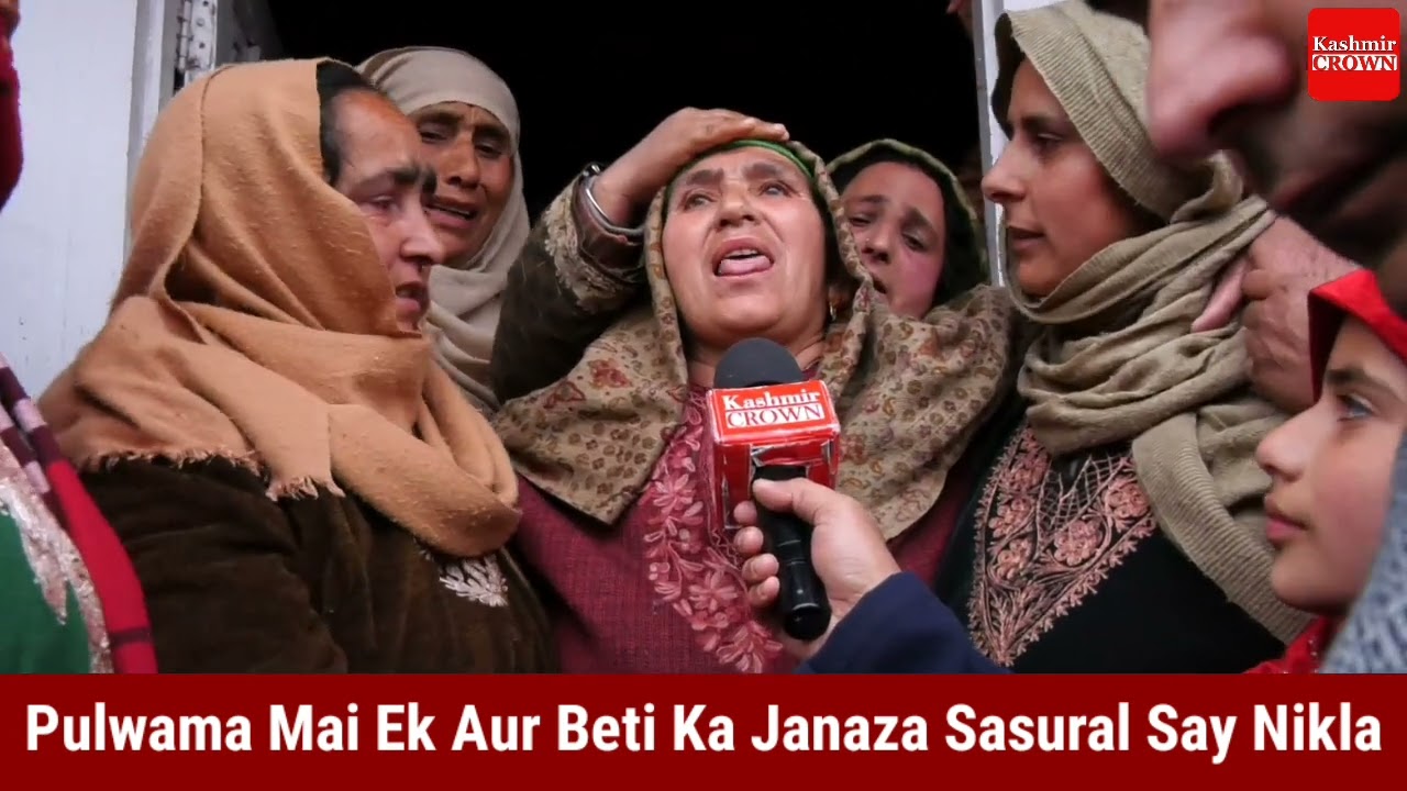 Pulwama Mai Ek Aur Beti Ka Janaza Sasural Say Nikla:
Watch Heart Wrenching Story Of Pulwama Woman.