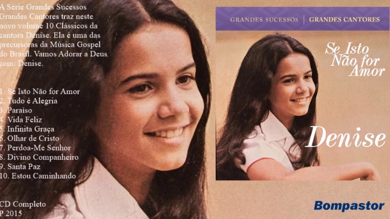 Denise - Grandes Sucessos Grandes Cantores - Se Isto Não For Amor (Coletânea Cd Completo)