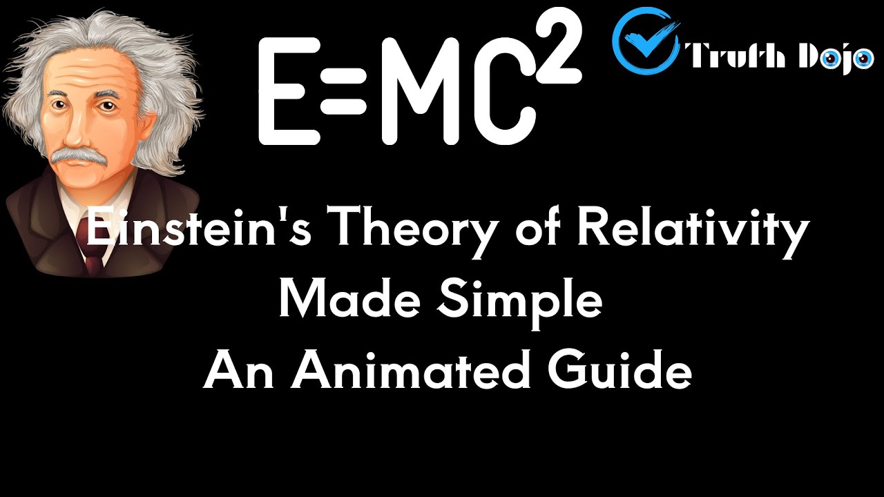 Einstein's Theory of Relativity Made Simple   An Animated Guide