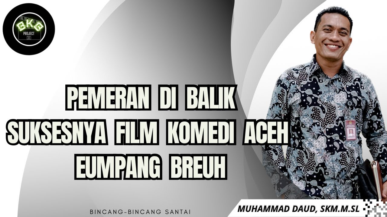 Sosok Di Balik Suksesnya Film Komedi Aceh 